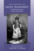 The Travels of Dean Mahomet: An Eighteenth-Century Journey through India 0520207173 Book Cover