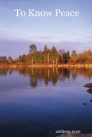 To Know Peace 1409253678 Book Cover