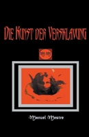 Die Kunst der Versklavung B0BGFTKSQ2 Book Cover
