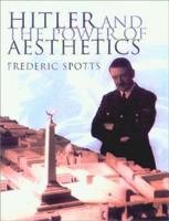 Hitler and the Power of Aesthetics 1468316710 Book Cover