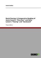 Racial Passing: A Comparative Reading of Jessie Fauset’s "Plum Bun" and Nella Larsen’s "Passing" and "Quicksand" 3638730158 Book Cover