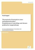 Theoretische Konzeption Eines Mehrdimensionalen Projektkosten-Controlling Und Dessen Praktische Ausgestaltung 3838635922 Book Cover