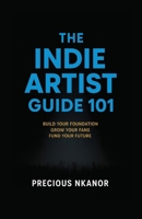 The Indie Artist Guide 101 B0FP5S4CLV Book Cover