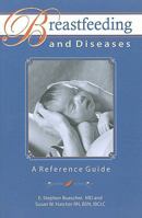 Breastfeeding and Diseases: A Reference Guide 0981525717 Book Cover