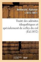Traité des adénites idiopathiques et spécialement de celles du col 2329109938 Book Cover