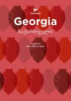 Georgia: A guide to the cradle of wine 1941598056 Book Cover