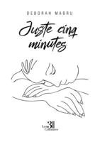 Juste cinq minutes B0G2XGFJQC Book Cover