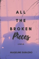 All the Broken Pieces B0DXD3TFLJ Book Cover