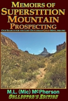 Memoirs of Superstition Mountain Prospecting (paperback size, color): Our Search for the Lost Dutchman Gold Mine, 1968-1983 B0915Q8ZXF Book Cover