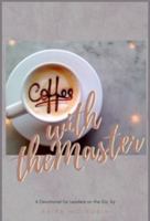 Coffee with the Master: A Devotional for Leaders on the Go 0999878549 Book Cover