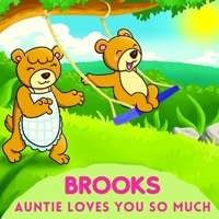 Brooks Auntie Loves You So Much: Aunt & Niece Personalized Gift Book to Cherish for Years to Come B093MCGY46 Book Cover