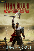 Titan Blood: A LitRPG Progression Fantasy (Victor of Tucson) 1039446930 Book Cover