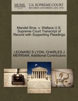 Mandel Bros. v. Wallace U.S. Supreme Court Transcript of Record with Supporting Pleadings 1270390112 Book Cover