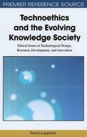 Technoethics and the evolving knowledge society ethical issues in technological design, research, development, and innovation 1605669520 Book Cover