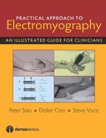 Practical Approach to Electromyography: An Illustrated Guide for Clinicians 1933864230 Book Cover