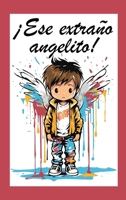 ¡Ese extraño angelito! (Spanish Edition) 1965153429 Book Cover