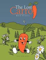 The Lost Carrot 147722078X Book Cover