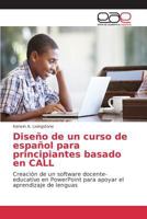 Diseno de Un Curso de Espanol Para Principiantes Basado En Call 3639781899 Book Cover
