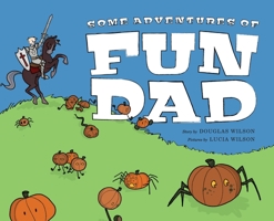 Some Adventures of Fun Dad 1088286429 Book Cover
