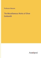 The Miscellaneous Works of Oliver Goldsmith 338211366X Book Cover