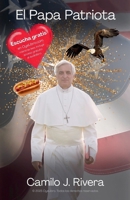 El Papa Patriota (Spanish Edition) B0FFM85F3F Book Cover