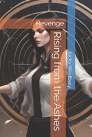 Rising from the Ashes: Revenge B0DSV38RB6 Book Cover