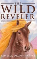 The Wild Reveler 1682709809 Book Cover