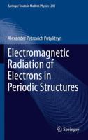 Electromagnetic Radiation of Electrons in Periodic Structures 3642268102 Book Cover