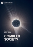 Complex Society: In the Middle of a Middle World 1648892434 Book Cover