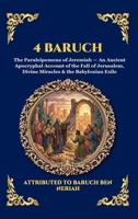4 Baruch: The Paraleipomena of Jeremiah - An Ancient Apocryphal Account of the Fall of Jerusalem, Divine Miracles & the Babylonian Exile (Large Print ... Reading) (Library of Alexandria - Esoteric) 1807925692 Book Cover