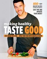 Making Healthy Taste Good 0998999903 Book Cover