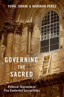 Governing the Sacred: Political Toleration in Five Contested Sacred Sites 0190932384 Book Cover