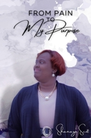 From Pain to My Purpose B094T624Q7 Book Cover