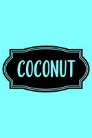 Coconut: A Humorous Blank Recipe Book To Track All Of Your Precious Recipes Perfect Gift For Cooks, Perfect Gift For Bakers, Perfect Gift for Mom 6x9 Inches 120 Pages 1679499297 Book Cover