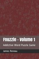 Fnuzzle - Volume 1: Addictive Word Puzzle Game 1708278109 Book Cover