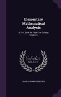 Elementary Mathematical Analysis: A Text Book for First Year College Students - Primary Source Edition 9353926742 Book Cover