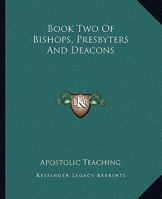 Book Two Of Bishops, Presbyters And Deacons 1419110489 Book Cover