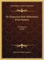 De Temporum Belli Mithridatici Primi Ratione: Dissertatio 1160412960 Book Cover