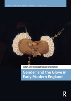 Gender and the Glove in Early Modern England (Visual and Material Culture, 1300-1700) 9462987106 Book Cover