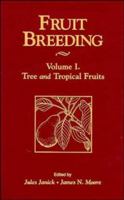 Tree and Tropical Fruits, Volume 1, Fruit Breeding 047131014X Book Cover