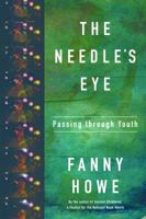 The Needle's Eye: Passing through Youth 1555977561 Book Cover