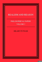 Realism and Reason (Philosophical Papers, Vol 3) 0521313945 Book Cover