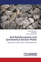 Soil Reinforcement and Symmetrical Anchor Plates: Symmetrical Anchor Plates, Soil Reinforcement 3659109908 Book Cover