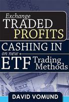 Exchange Traded Profits: Cashing in on New Etf Trading Methods 1592804500 Book Cover