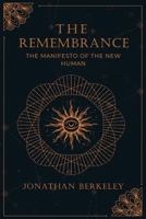 The Remembrance: The Manifesto of the New Human B0FWB9GMBV Book Cover