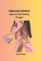ORIGAMI DESIGN: Japanese Sack Making Divulged B0CQP1PVLJ Book Cover