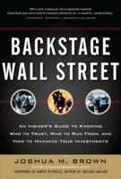 Backstage Wall Street: An Insider’s Guide to Knowing Who to Trust, Who to Run From, and How to Maximize Your Investments 1265770182 Book Cover