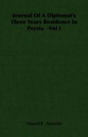 Journal Of A Diplomat's Three Years Residence In Persia -Vol I 143266378X Book Cover
