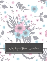 Employee Hour Tracker: Hourly log - work hours - Timesheets - 8.5" x 11" - 110 pages 1674715137 Book Cover
