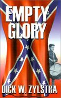 Empty Glory: A Civil War Saga 1588200159 Book Cover
